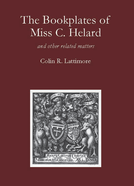The Bookplates of Miss C Helard, wife of heraldic authority Arthur Fox-Davies. By Colin Lattimore, this is  the Society's members' book for 2011-2012. Copies available. 